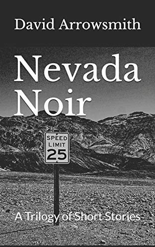 Nevada Noir A Trilogy of Short Stories