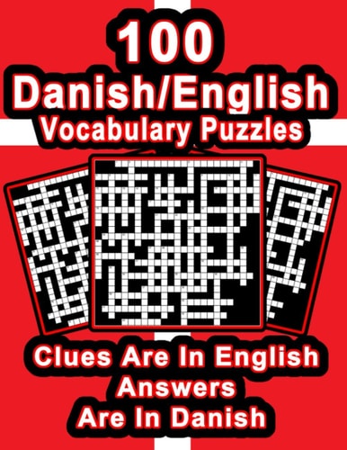 100 Danish/English Vocabulary Puzzles Learn Danish By Doing FUN Puzzles!, 100 8.5 X 11 Crossword Puzzles With Clues In English, Answers in Danish