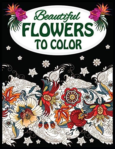 Beautiful Flowers To Color Adult Coloring Book Flowers.Flowers Coloring Books for Adults Relaxation.