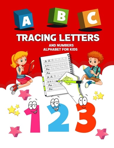 Tracing Letters and Numbers Alphabet for kids: Hand Writing Book for Kids , My First Alphabet Tracing Workbook
