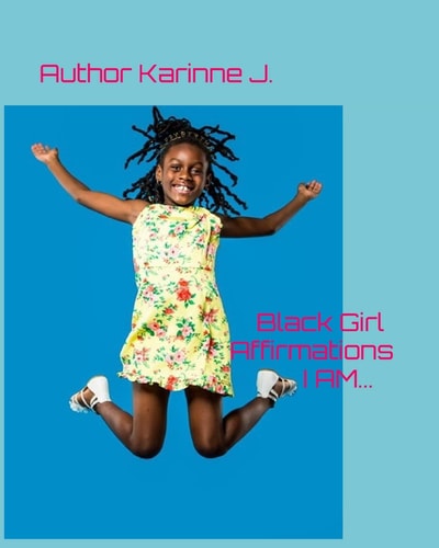 Black Girl Affirmations I AM...
