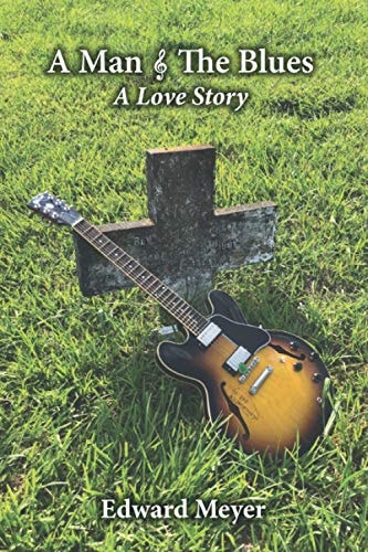 A Man & the Blues A Love Story