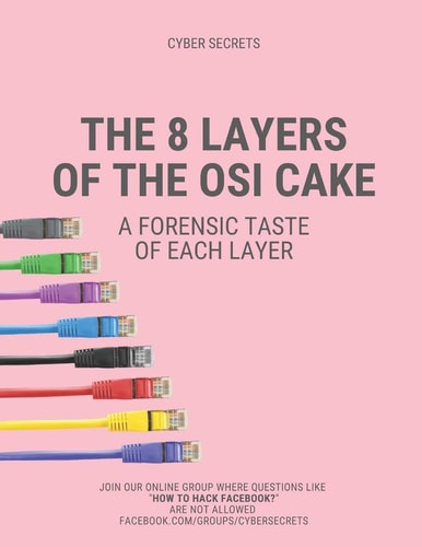The 8 Layers of the OSI Cake A Forensic Taste of Each Layer