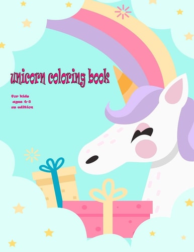 Unicorn Coloring Book for Kids Ages 4-8 Us Edition Best Coloring Book for Unicorn Lovers