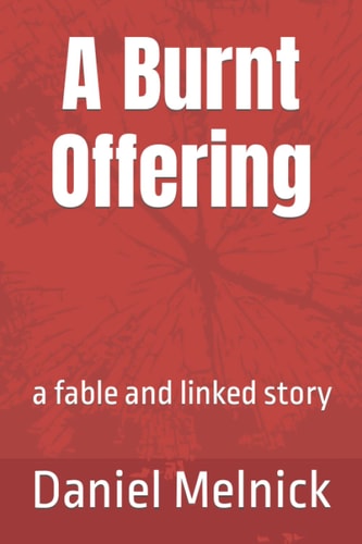 A Burnt Offering A Fable and Linked Story