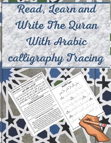 Read, Learn and Write the Quran with Arabic Calligraphy Tracing 9 Basic Easy Quranic Surahs, Great Practice Workbook 8,5 × 11 for Young Little Muslim Kids, Adults and Reverts to Help with Memorization