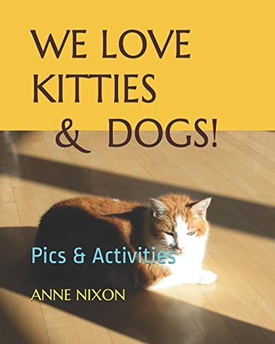 We Love Kitties & Dogs! Pics & Activity