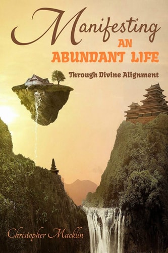 Manifesting an Abundant Life Through Divine Alignment