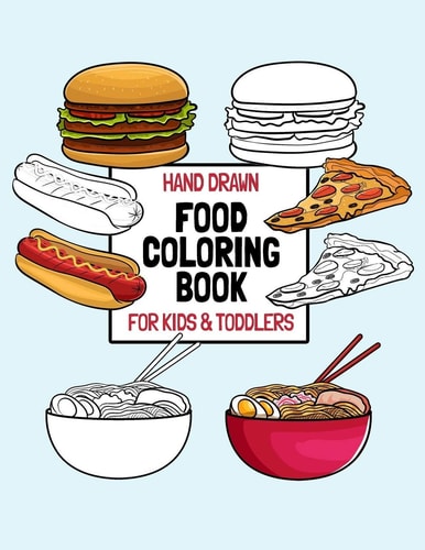 Hand Drawn Food Coloring Book for Kids and Toddlers Large Print Coloring Pages for Children Ages 4-8