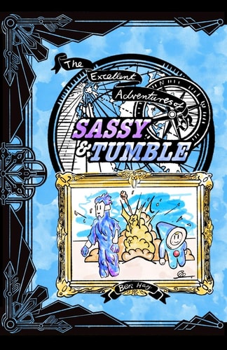 The Excellent Adventures of Sassy and Tumble
