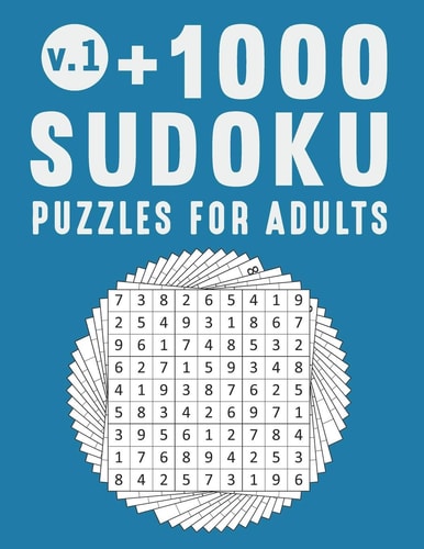 +1000 Sudoku Puzzles for Adults 9 X 9 Classic Puzzle From Very Easy To Very Hard Large Print Sudoku Book Series (Volume 1)