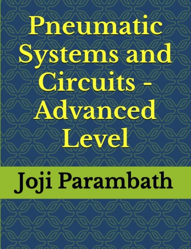Pneumatic Systems and Circuits - Advanced Level