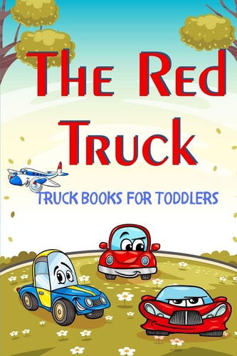 The Red Truck Truck Books For Toddlers
