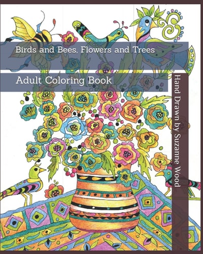 Birds and Bees, Flowers and Trees Adult Coloring Book
