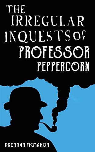 The Irregular Inquests of Professor Peppercorn