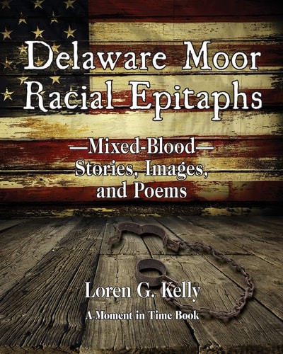 Delaware Moor Racial Epitaphs Mixed-Blood Stories, Images, and Poems