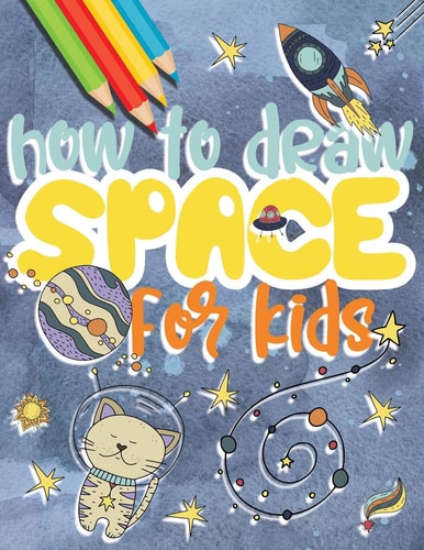 How to Draw Space for Kids Drawing Universe Step by Step, Great Gift Idea for Outer Space Lovers!