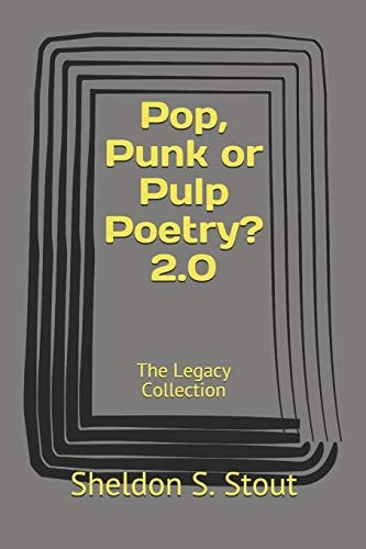 Pop, Punk Or Pulp Poetry? 2.0 The Legacy Collection