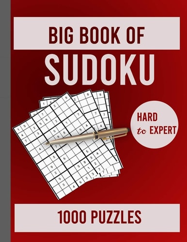 Big Book of Sudoku Hard to Expert 1000 Puzzles Huge Collection of 1000 Sudoku Puzzles, Hard to Expert Level