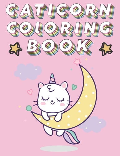 Caticorn Coloring Book Coloring Book with Magical Animals for Girls and Kids Ages 4-8 Funny Caticorn Animal Best Gift for Caticorn Unicorns Rainbow Lovers