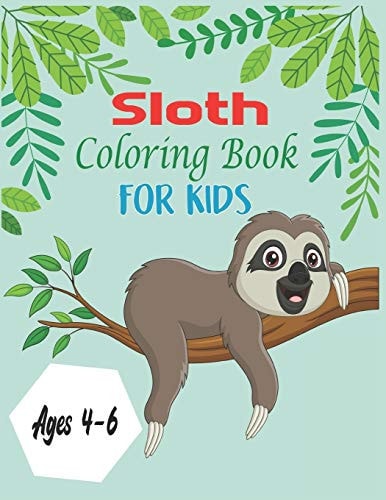 Sloth Coloring Book For Kids Ages 4-6 30 Cute Unique Sloth Coloring Pages