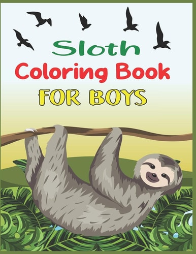 Sloth Coloring Book For Boys 45 Cute Unique Sloth Coloring Pages