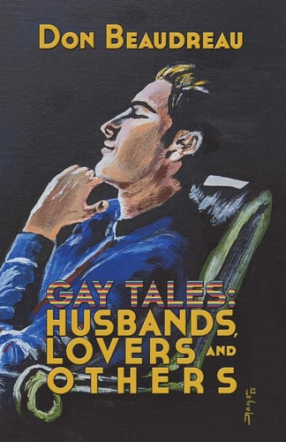 Gay Tales Husbands, Lovers, and Others