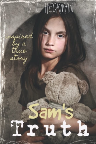 Sam's Truth A Sequel to Charlie's Secret: Inspired by a True Story