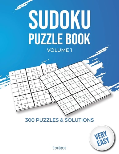 Sudoku Puzzle Book - Very Easy Volume 1 300 Puzzles and Solutions for Beginners - Sudoku Puzzle Book for Adults