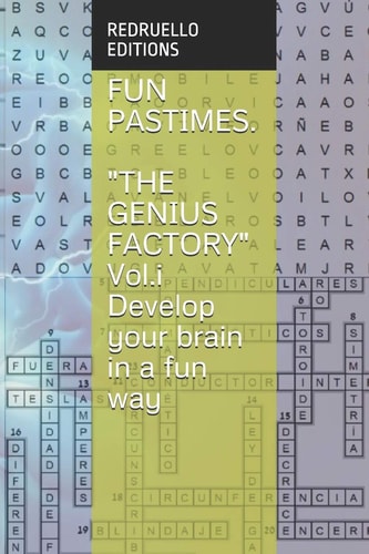 FUN PASTIMES. "THE GENIUS FACTORY" Vol.i Develop Your Brain in a Fun Way