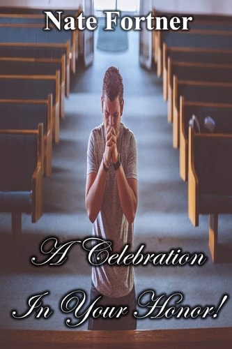 A Celebration In Your Honor There's a Celebration Prepared in Heaven in Your Honor, But Will You be in Attendance?