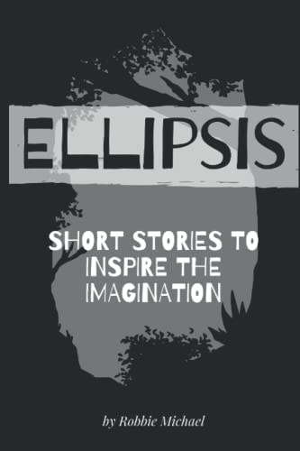 Ellipsis Short Stories to Inspire the Imagination