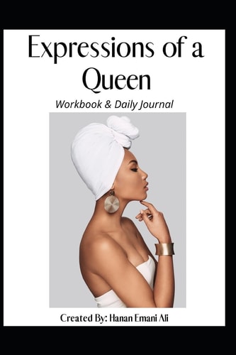 Expressions of a Queen Workbook & Daily Journal