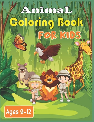 Animal Coloring Book For Kids Ages 9-12 40 Stress Relieving Cute Animals Patterns to Color