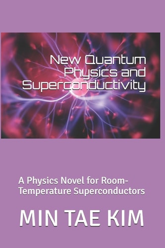 New Quantum Physics and Superconductivity A Physics Novel for Room-temperature Superconductors