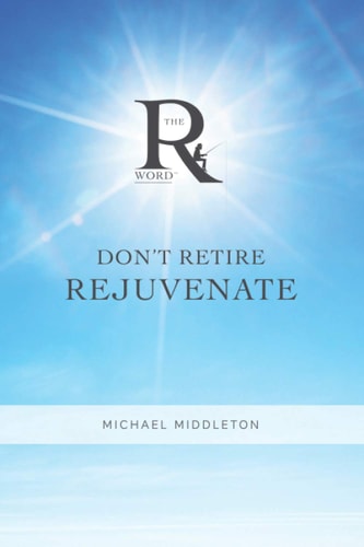 Don't Retire Rejuvenate