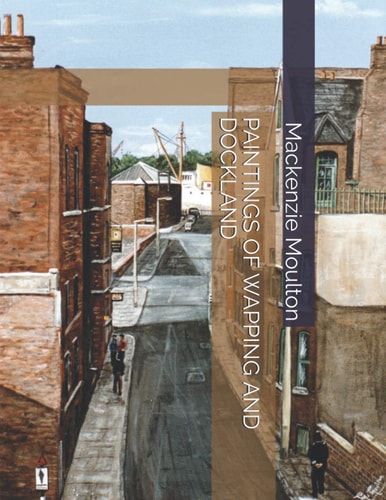 Paintings of Wapping and Dockland