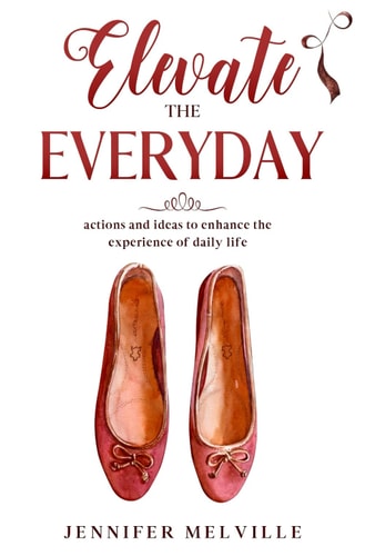 Elevate the Everyday Actions and Ideas to Enhance the Experience of Daily Life