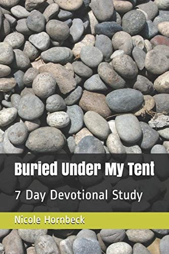 Buried Under My Tent 7 Day Devotional Study
