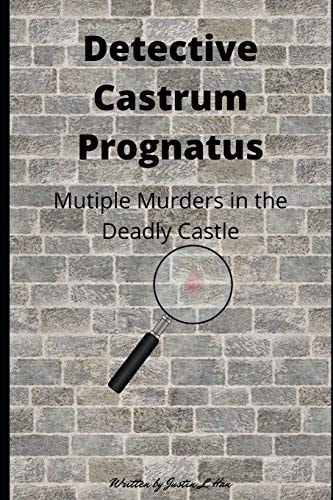 Detective Castrum Prognatus Multiple Murders in the Deadly Castle
