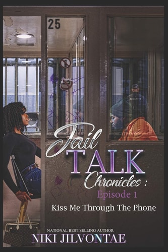Jail Talk Chronicles Episode 1: Kiss Me Through The Phone