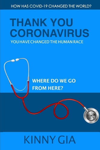 Thank You Coronavirus You Have Changed the Human Race