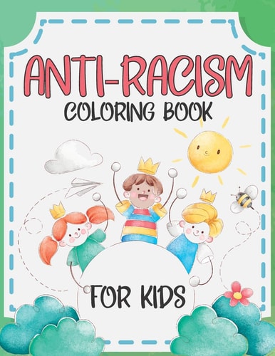Anti-Racism Coloring Book For Kids Antiracist Coloring Books For Kids, 30 Quotes Against Racism For Kids, Childrens Coloring Book
