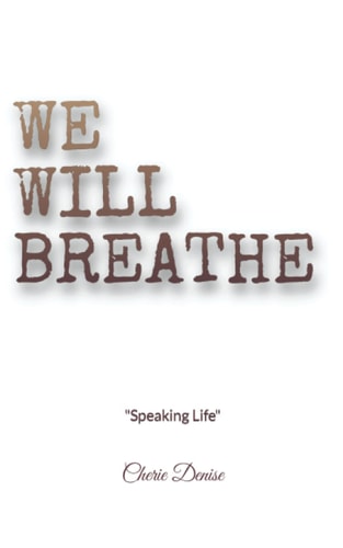 We Will Breathe Speaking Life