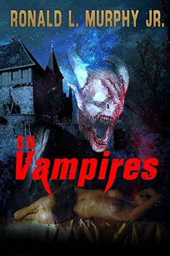 On Vampires A Historical Occult and Paranormal Perspective