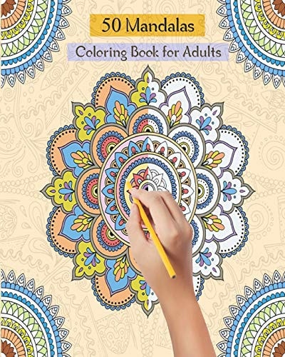 50 Mandalas Coloring Book for Adults Stress Relieving Coloring Book for Adult with 50 Amazing Mandalas Patterns and Designs