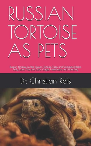 Russian Tortoise as Pets Russian Tortoises as Pets. Russian Tortoise: Facts and Complete Details. Daily Care, Pros and Cons, Cages, Healthcare and Handling
