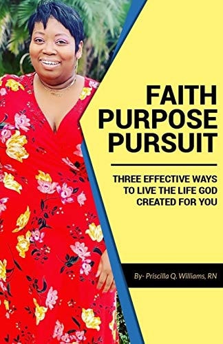 Faith-Purpose-Pursuit Three Effective Ways to Live the Life God Created for You
