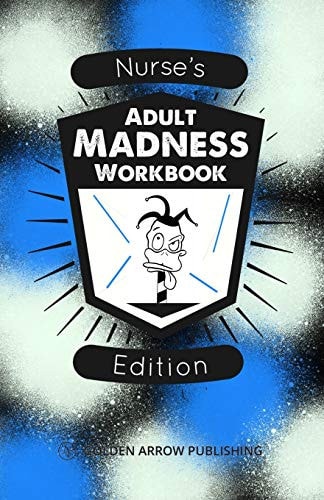 Adult Madness Workbook Nurse's Edition