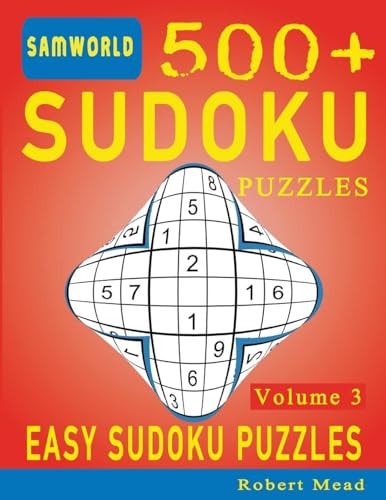 Easy Sudoku Puzzles Over 500 Easy Sudoku Puzzles And Solutions (Volume 3)